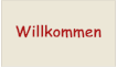 Willkommen
